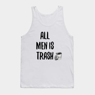 ALL MEN IS TRASH Tank Top